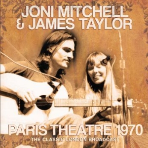 Mitchel Joni & Taylor James - Paris Theatre 1970 (Live) in the group CD / Pop at Bengans Skivbutik AB (3906394)