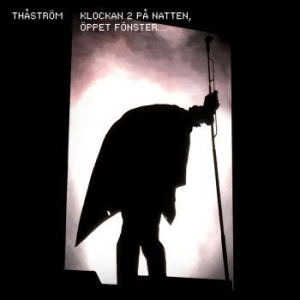 Thåström - Klockan 2 På Natten, Öppet Fönster... i gruppen CD / Pop-Rock,Övrigt hos Bengans Skivbutik AB (3907987)