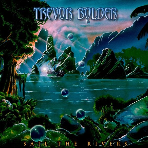 Trevor Bolder - Sail The Rivers in the group CD / Rock at Bengans Skivbutik AB (3910661)