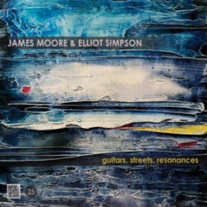 Moore James & Simpson Elliot - Guitars Streets Resonance in the group CD / Pop-Rock at Bengans Skivbutik AB (3910920)