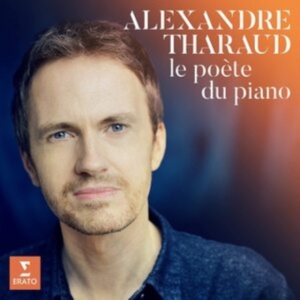 Alexandre Tharaud - Le Poète Du Piano in the group OTHER / Övrigt /  at Bengans Skivbutik AB (3911360)