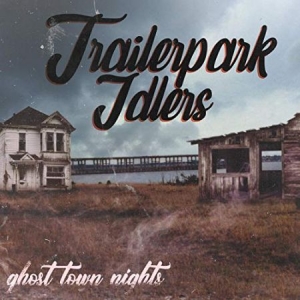 Trailerpark Idlers - Ghost Town Nights in the group CD / Pop at Bengans Skivbutik AB (3912507)