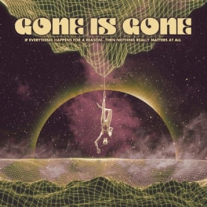 Gone Is Gone - If Everything Happens For A Re in the group CD / Rock at Bengans Skivbutik AB (3912792)