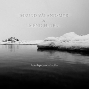 Vålandsmyr Jïrund Og Menigheten - Hvite Dager, Mïrke Kvelder (Silver) in the group Labels / Woah Dad /  at Bengans Skivbutik AB (3913711)