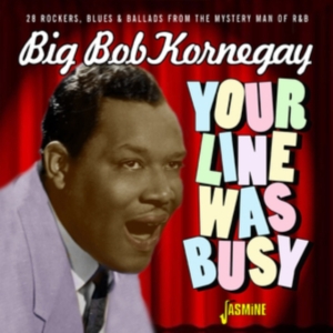Kornegay Big Bob - Your Line Was Busy in the group OTHER / Övrigt /  at Bengans Skivbutik AB (3913805)