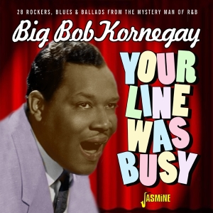 Big Bob Kornegay - Your Line Was Busy in the group OTHER / Övrigt / at Bengans Skivbutik AB (3913805)