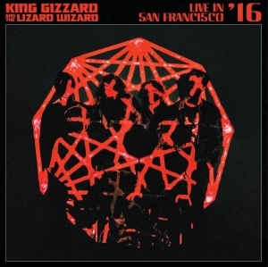King Gizzard And The Wizard Lizard - Live In San Fransisco '16 in the group CD / Pop-Rock at Bengans Skivbutik AB (3914944)