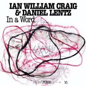 Ian William Craig & Daniel Lentz - In A Word in the group CD / Pop-Rock at Bengans Skivbutik AB (3915363)