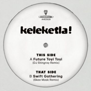 Keleketla! - Dj Stingray & Skee Mask Remixes in the group Labels / Woah Dad /  at Bengans Skivbutik AB (3917393)