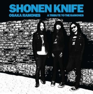 Shonen Knife - Osaka Ramones - A Tribute To The Ra in the group CD / Pop-Rock at Bengans Skivbutik AB (3917818)