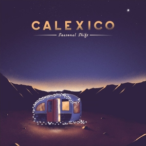Calexico - Seasonal Shift in the group Labels / Woah Dad /  at Bengans Skivbutik AB (3917851)