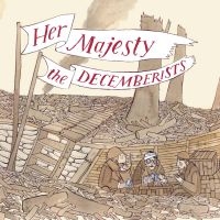 Decemberists The - Her Majesty The Decemberists in the group Labels / Woah Dad /  at Bengans Skivbutik AB (3918765)
