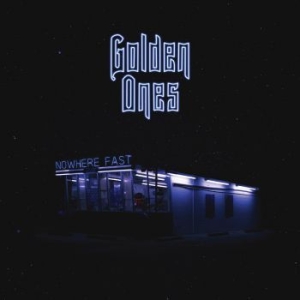 Golden Ones - Nowhere Fast in the group Labels / Woah Dad /  at Bengans Skivbutik AB (3919405)