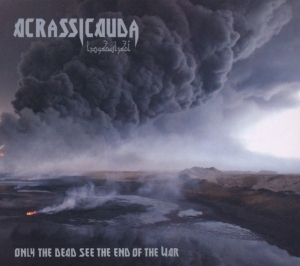 Acrassicauda - Only The Dead See The End Of The War in the group CD / Hårdrock at Bengans Skivbutik AB (3920120)