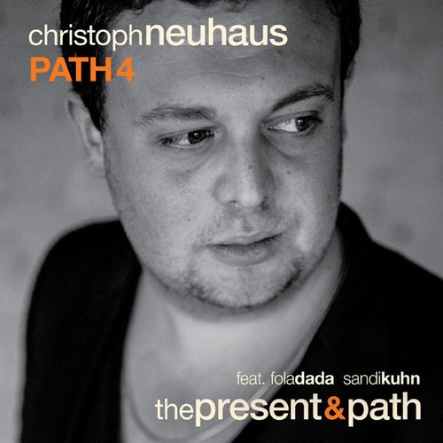Neuhaus Christoph -Path 4- - Present & Path in the group CD / Jazz/Blues at Bengans Skivbutik AB (3920330)
