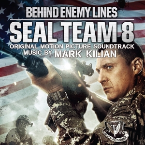 Kilian Mark - Seal Team 8: Behind Enemy Lines in the group CD / Film-Musikal at Bengans Skivbutik AB (3920389)