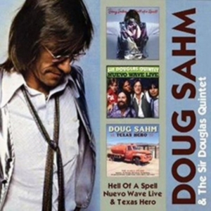 Doug & Sir Douglas Sahm - Hell Of A Spell/Nuevo Wave Live/Texas Hero in the group CD / Pop-Rock at Bengans Skivbutik AB (3920559)