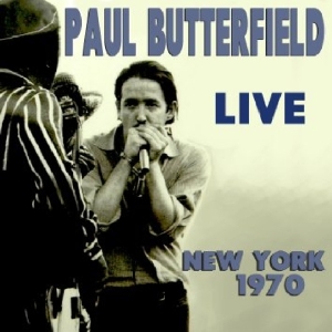 Butterfield Paul - Live New York 1970 in the group CD / Blues,Jazz at Bengans Skivbutik AB (3920560)