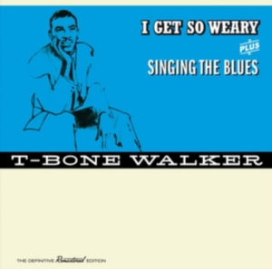 T-Bone Walker - I Get So Weary/Singing The Blues in the group CD / Blues,Jazz at Bengans Skivbutik AB (3920563)