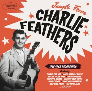 Charlie Feathers - Jungle Fever '55-'62 in the group CD / Pop-Rock,Rockabilly at Bengans Skivbutik AB (3920565)
