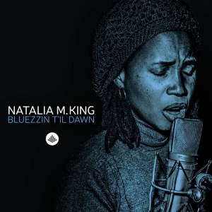 King Natalia M. - Bluezzin' Till Dawn in the group CD / Jazz at Bengans Skivbutik AB (3920593)