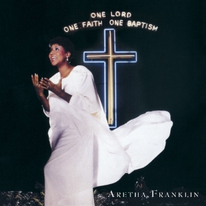 Aretha Franklin - One Lord,One Faith,One Baptism in the group OTHER / Övrigt /  at Bengans Skivbutik AB (3920651)