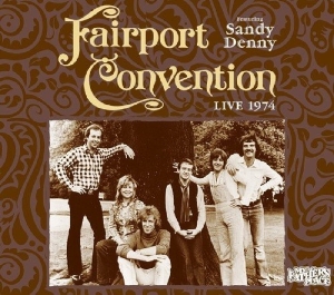 Fairport Convention Ft. Sandy Denny - Live 1974 in the group CD / Elektroniskt,World Music at Bengans Skivbutik AB (3920746)