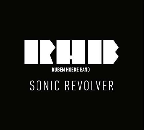 Ruben Hoeke Band - Sonic Revolver in the group CD / Rock at Bengans Skivbutik AB (3920975)
