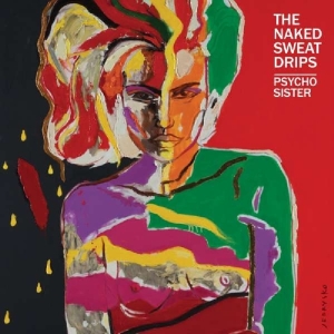 Naked Sweat Drips - Psycho Sister in the group CD / Pop-Rock at Bengans Skivbutik AB (3920976)