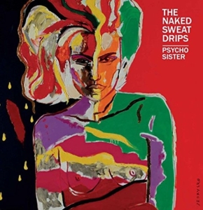 Naked Sweat Drips - Psycho Sister in the group CD / Pop-Rock at Bengans Skivbutik AB (3920976)
