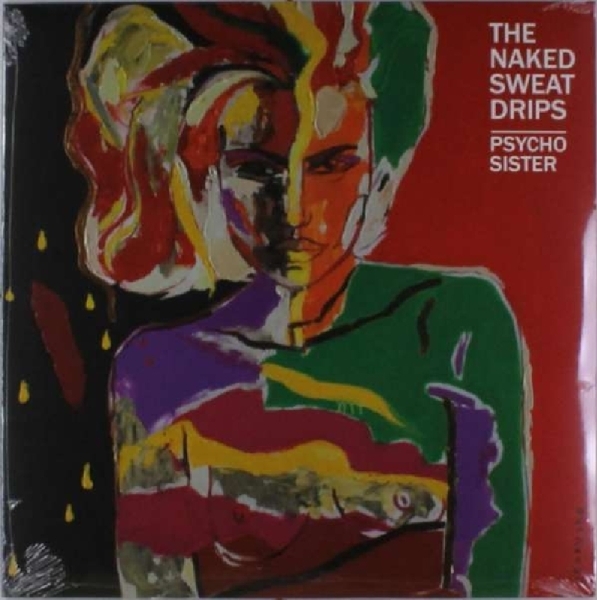 Naked Sweat Drips - Psycho Sister in the group VINYL / Bestsellers at Bengans Skivbutik AB (3920977)