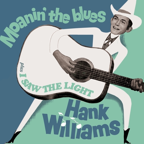 Hank Williams - Moanin' The Blues + I Saw The Light in the group CD / Bestsellers at Bengans Skivbutik AB (3921050)