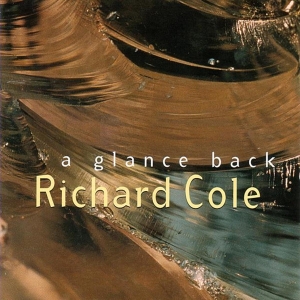 Richard Cole - A Glance Back in the group CD / Jazz at Bengans Skivbutik AB (3921289)