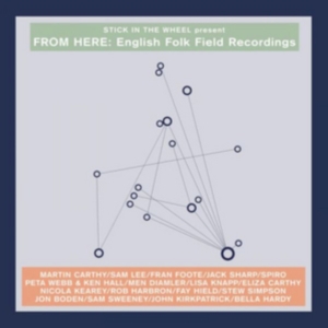 Various - Stick In The Wheel Presents...From Here: English Folk Field Recordings in the group CD / Elektroniskt,World Music at Bengans Skivbutik AB (3921314)