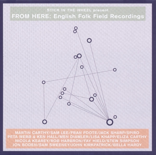 V/A - Stick In The Wheel Presents...From Here: English Folk Field Recordings in the group CD / Worldmusic/ Folkmusik at Bengans Skivbutik AB (3921314)