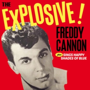 Freddy Cannon - The Explosive! / Sings Happy Shades Of Blue in the group CD / Pop-Rock,Övrigt at Bengans Skivbutik AB (3921449)