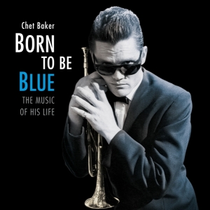 Baker Chet - Born To Be Blue / A Heartfelt Homage To The Life And in the group Minishops / Chet Baker at Bengans Skivbutik AB (3921511)