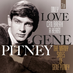 Gene Pitney - Only Love Can Break A Heart / Many Sides in the group VINYL / Pop at Bengans Skivbutik AB (3921601)