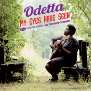 Odetta - My Eyes Have Seen  + The Tin Angel + At The Gates Of.. in the group CD / Blues,Jazz at Bengans Skivbutik AB (3922423)