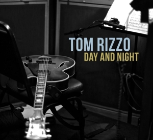 Rizzo Tom - Day And Night in the group CD / Jazz at Bengans Skivbutik AB (3922441)
