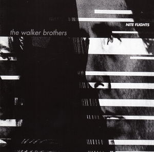 The Walker Brothers - Nite Flights in the group CD / Pop-Rock,Övrigt at Bengans Skivbutik AB (3922682)