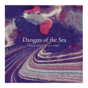 Dangers Of The Sea - Our Place In History in the group CD / Pop-Rock,Övrigt at Bengans Skivbutik AB (3922715)
