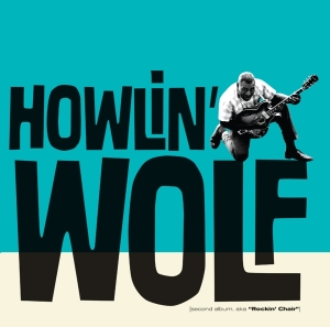 Howlin' Wolf - Howlin' Wolf aka Rockin' Chair in the group CD / Blues,Jazz at Bengans Skivbutik AB (3922755)