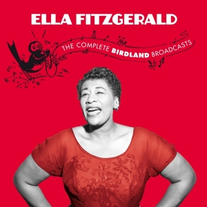 Ella Fitzgerald - Complete Birdland Broadcasts in the group CD / Jazz at Bengans Skivbutik AB (3922770)