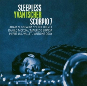 Ischer Yvan - Sleepless Scorpio 7 in the group CD / Jazz at Bengans Skivbutik AB (3922885)
