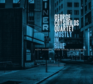 George Cotsirilos Quartet - Mostly In Blue in the group OTHER / Övrigt /  at Bengans Skivbutik AB (3923043)