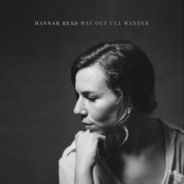 Hannah Read - Way Out I'll Wander in the group CD / Bestsellers at Bengans Skivbutik AB (3923061)