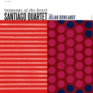 The Santiago Quartet - Language Of The Heart in the group CD / Elektroniskt,World Music at Bengans Skivbutik AB (3923069)