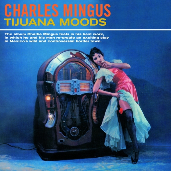 Charles Mingus - Tijuana Moods in the group CD / Jazz/Blues at Bengans Skivbutik AB (3923099)