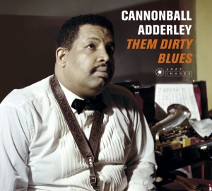 Nat Adderley Cannonball Adderley - Them Dirty Blues in the group CD / Jazz at Bengans Skivbutik AB (3923171)